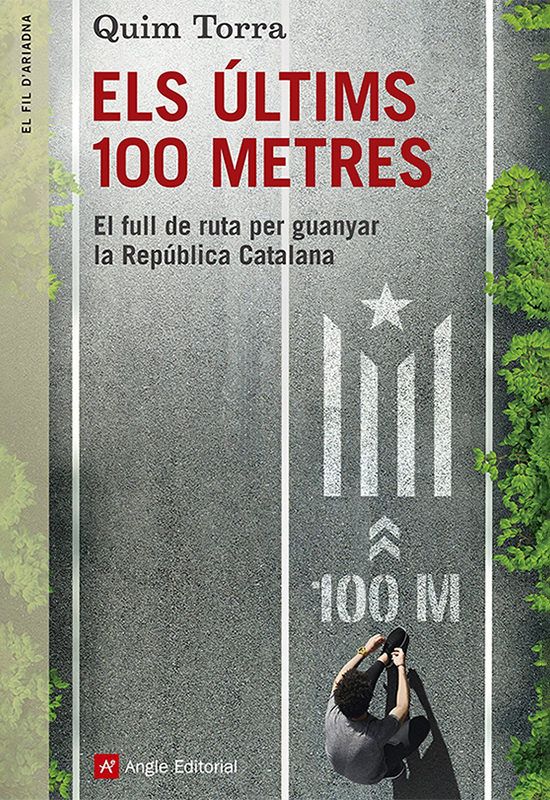 Els últims 100 metres : el full de ruta per guanyar la República Catalana